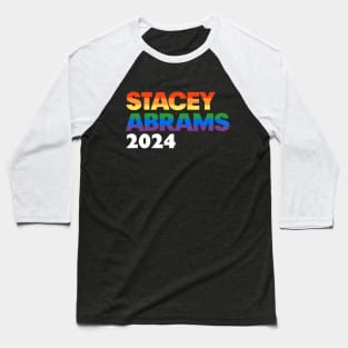 Stacey Abrams 2024 LGBT Rainbow Design: Stacy Abrams For President Baseball T-Shirt